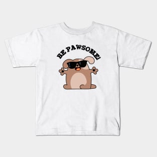 Be Pawsome Cute Awesome Dog Pun Kids T-Shirt